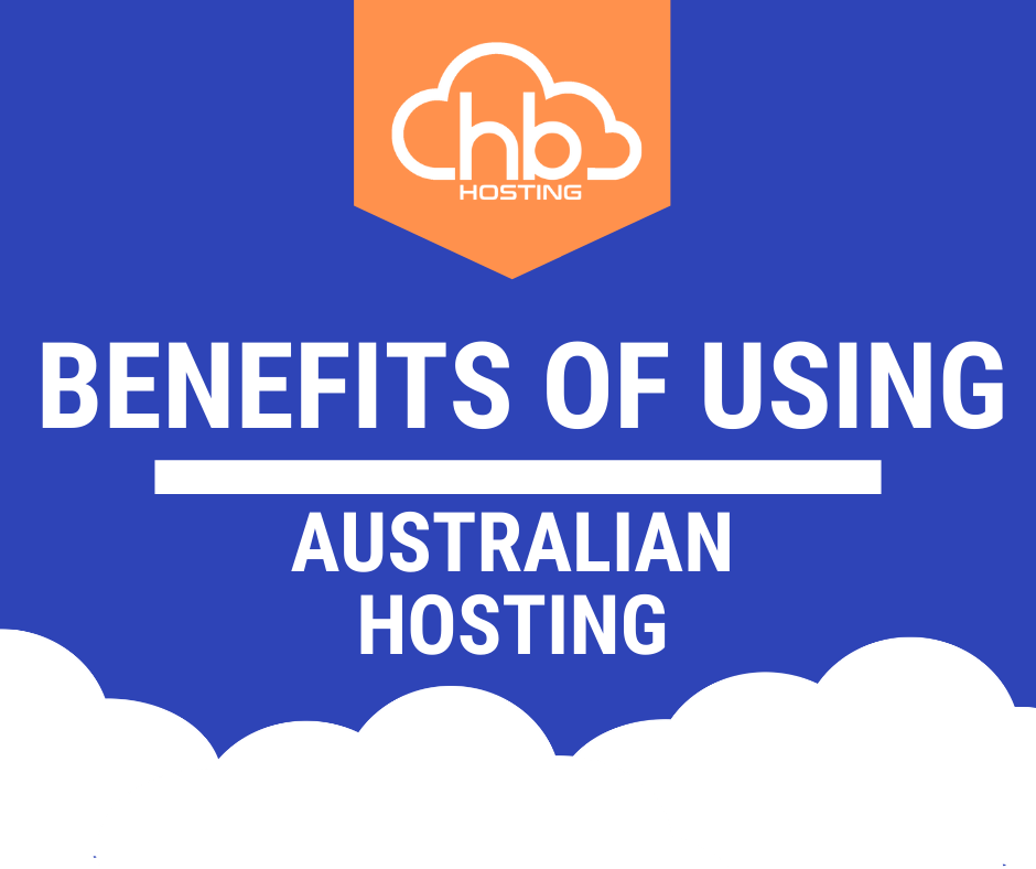 The benefits of using Australian Hosting