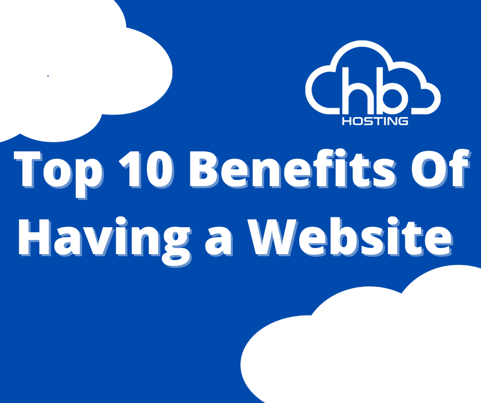 Top 10 Benefits Of Having a Website
